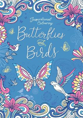 Inspirational Colouring: Butterflies and Birds - Igloo Books