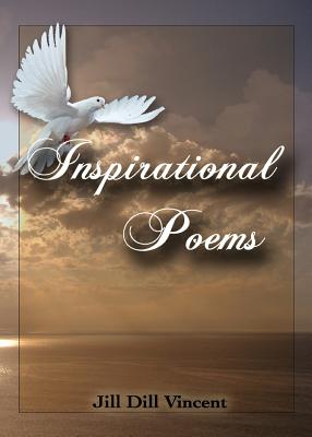 Inspirational Poems - Dill Vincent, Jill