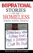 Inspirational Stories of the Homeless: Dignity, Nobility, Decency