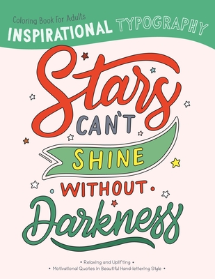 Inspirational Typography Coloring Book For Adults: Stars can't shine without darkness - Beaky and Starlight