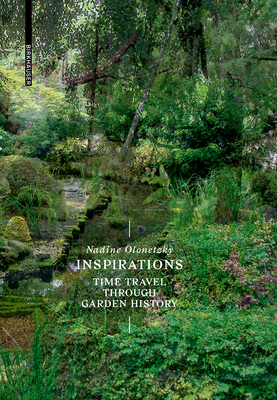 Inspirations: A Time Travel Through Garden History - Olonetzky, Nadine