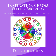 Inspirations from Other Worlds: 20 Mandalas to Be Colored by You!