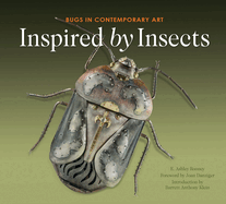 Inspired by Insects: Bugs in Contemporary Art