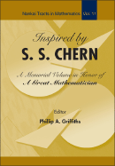 Inspired by S S Chern: A Memorial Volume in Honor of a Great Mathematician - Griffiths, Phillip A (Editor)