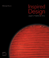 Inspired Design: Japan's Traditional Arts - Dunn, Michael, Professor