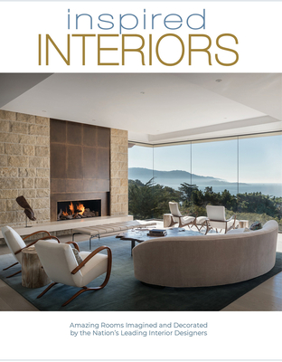 Inspired Interiors: Amazing Rooms Imagined and Decorated by the Nation's Leading Interior Designers - Publishing Services, Intermedia (Editor), and Intermedia Publishing Services, Intermedia Publishing Services