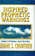 Inspired Prophetic Warnings - Crowther, Duane S.