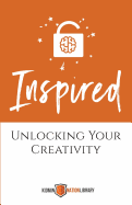 Inspired: Unlocking Your Creativity