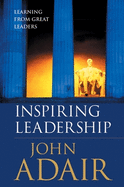 Inspiring Leadership: Learning from Great Leaders