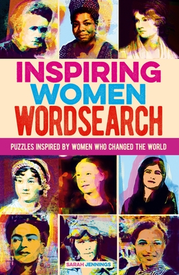 Inspiring Women Wordsearch: Puzzles Inspired by Women Who Changed the World - Jennings, Sarah