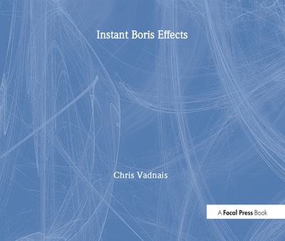 Instant Boris Effects - Vadnais, Chris