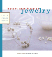 Instant Gratification: Jewelry: Fast and Fabulous Projects