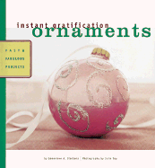 Instant Gratification: Ornaments