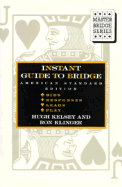 Instant Guide to Bridge: Standard American Edition - Kelsey, Hugh, and Klinger, Ron