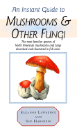 Instant Guide to Mushrooms & Other Fungi