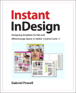 Instant InDesign: Designing Templates for Fast and Efficient Page Layout - Powell, Gabriel