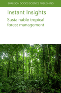 Instant Insights: Sustainable Tropical Forest Management