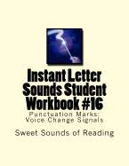 Instant Letter Sounds Student Workbook #16: Punctuation Marks: Voice Change Signals