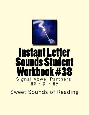 Instant Letter Sounds Student Workbook #38: Signal Vowel Partners: ge - gi - gy - Sweet Sounds of Reading