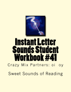 Instant Letter Sounds Student Workbook #41: Crazy Mix Partners: Oi Oy