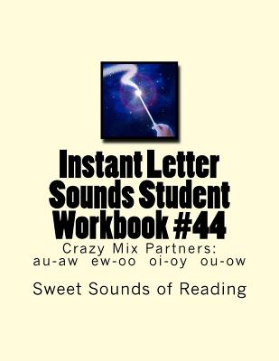 Instant Letter Sounds Student Workbook #44: Crazy Mix Partners: au-aw ew-oo oi-oy ou-ow - Sweet Sounds of Reading