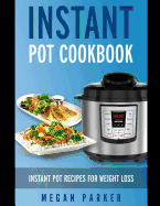 Instant Pot Cookbook: Instant Pot Recipes for Weight Loss