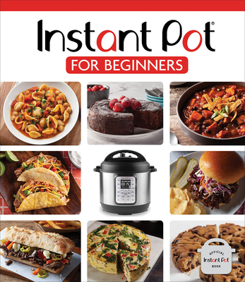 Instant Pot for Beginners - Publications International Ltd
