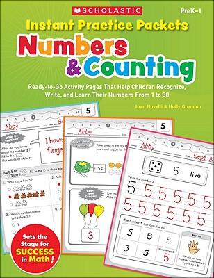 Instant Practice Packets: Numbers & Counting, PreK-1: Ready-To-Go Activity Pages That Help Children Recognize, Write, and Learn Their Numbers from 1 to 30 - Novelli, Joan, and Grundon, Holly