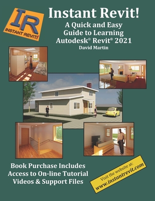 Instant Revit!: A Quick and Easy Guide to Learning Autodesk(R) Revit(R) 2021 - Martin, David