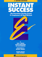Instant Success - Eb Baritone Saxophone: Starting System for All Band Methods