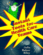 Instant Teaching Tools for Health Care Teams