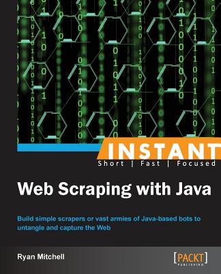 Instant Web Scraping with Java - Mitchell, Ryan