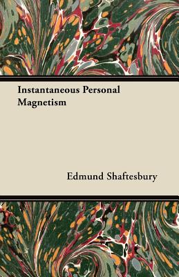 Instantaneous Personal Magnetism - Shaftesbury, Edmund