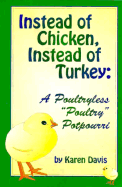 Instead of Chicken/Instead of Turkey