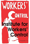 Institute for Workers' Control: Pamphlets 1-10 (1968): Facsimile Edition