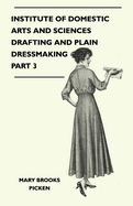 Institute of Domestic Arts and Sciences - Drafting and Plain Dressmaking Part 3