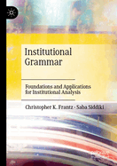 Institutional Grammar: Foundations and Applications for Institutional Analysis