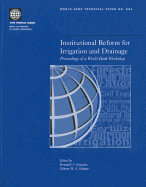 Institutional Reform for Irrigation and Drainage: Proceedings of a World Bank Workshop - Salman, Salman M a (Editor), and Gonzalez, Fernando J (Editor)