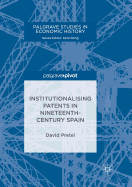 Institutionalising Patents in Nineteenth-Century Spain