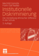 Institutionelle Diskriminierung: Die Herstellung Ethnischer Differenz in Der Schule