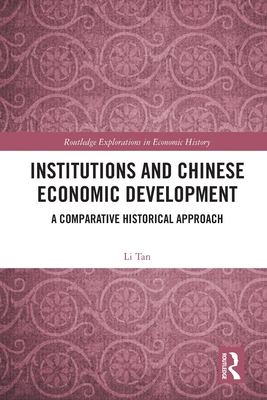 Institutions and Chinese Economic Development: A Comparative Historical Approach - Tan, Li