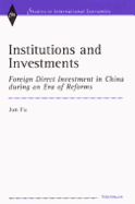 Institutions and Investments: Foreign Direct Investment in China During an Era of Reforms
