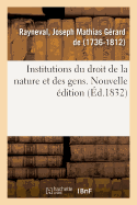 Institutions Du Droit de la Nature Et Des Gens. Nouvelle ?dition