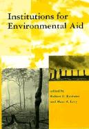 Institutions for Environmental Aid: Pitfalls and Promise