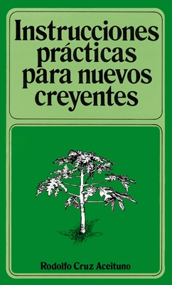 Instrucciones Prcticas Para Nuevos Creyentes - Aceituno, Rodolfo