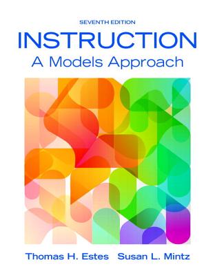 Instruction: A Models Approach, Loose-Leaf Version - Estes, Thomas H, and Mintz, Susan L, and Gunter, Mary Alice