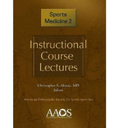 Instructional Course Lectures: Sports Medicine 2 - Ahmad, Christopher S