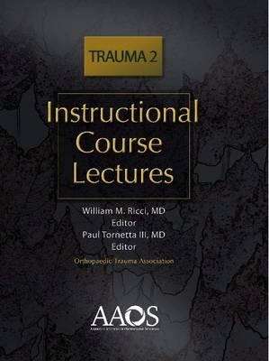 Instructional Course Lectures: Trauma 2 - Ricci, William M. (Editor), and III, Paul Tornetta (Editor)