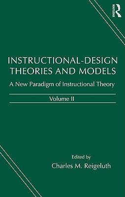 Instructional-design Theories and Models: A New Paradigm of Instructional Theory, Volume II - Reigeluth, Charles M (Editor)