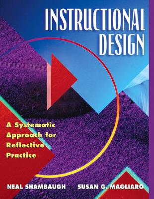 Instructional Design - Shambaugh, R Neal, and Magliaro, Susan G, and Shambaugh, Neal